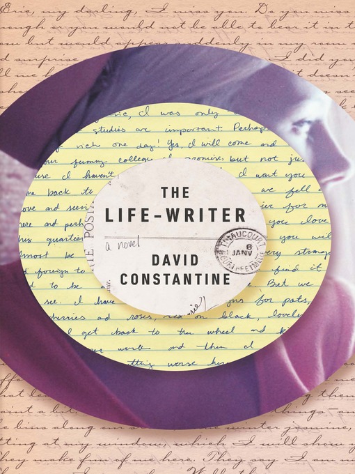 Title details for The Life-Writer by David Constantine - Wait list